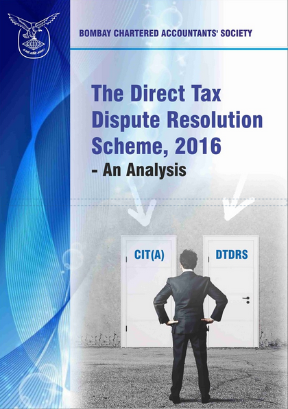 The Direct Tax Dispute Resolution Scheme, 2016 – An Analysis