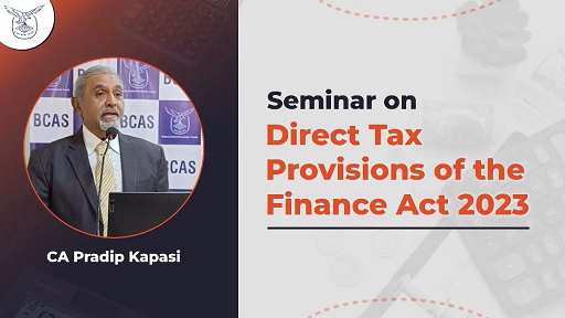 Seminar on Important Direct Tax Provisions of the Finance Act 2023