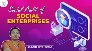 Social Audit of Social Enterprises | CA Sangeeta Kumar