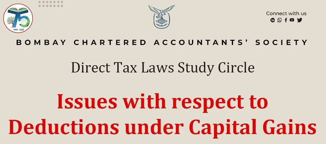 Direct Tax Laws Study Circle on “Issues with respect to Deductions under Capital Gains”