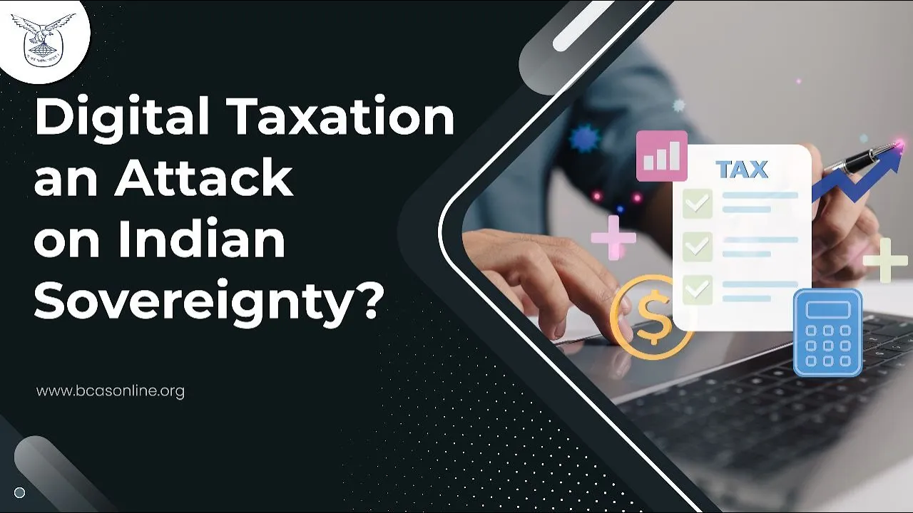 Digital Taxation an Attack on Indian Sovereignty?