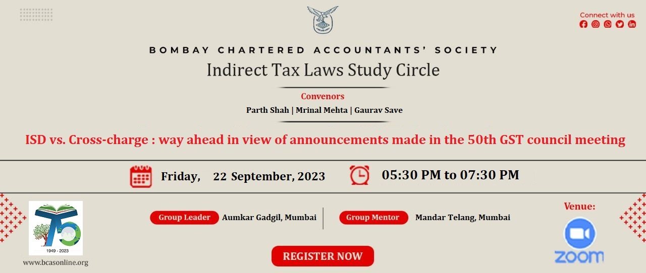 Indirect Tax Laws Study Circle Meeting on ISD vs. Cross-charge : way ahead in view of announcements made in the 50th GST council meeting