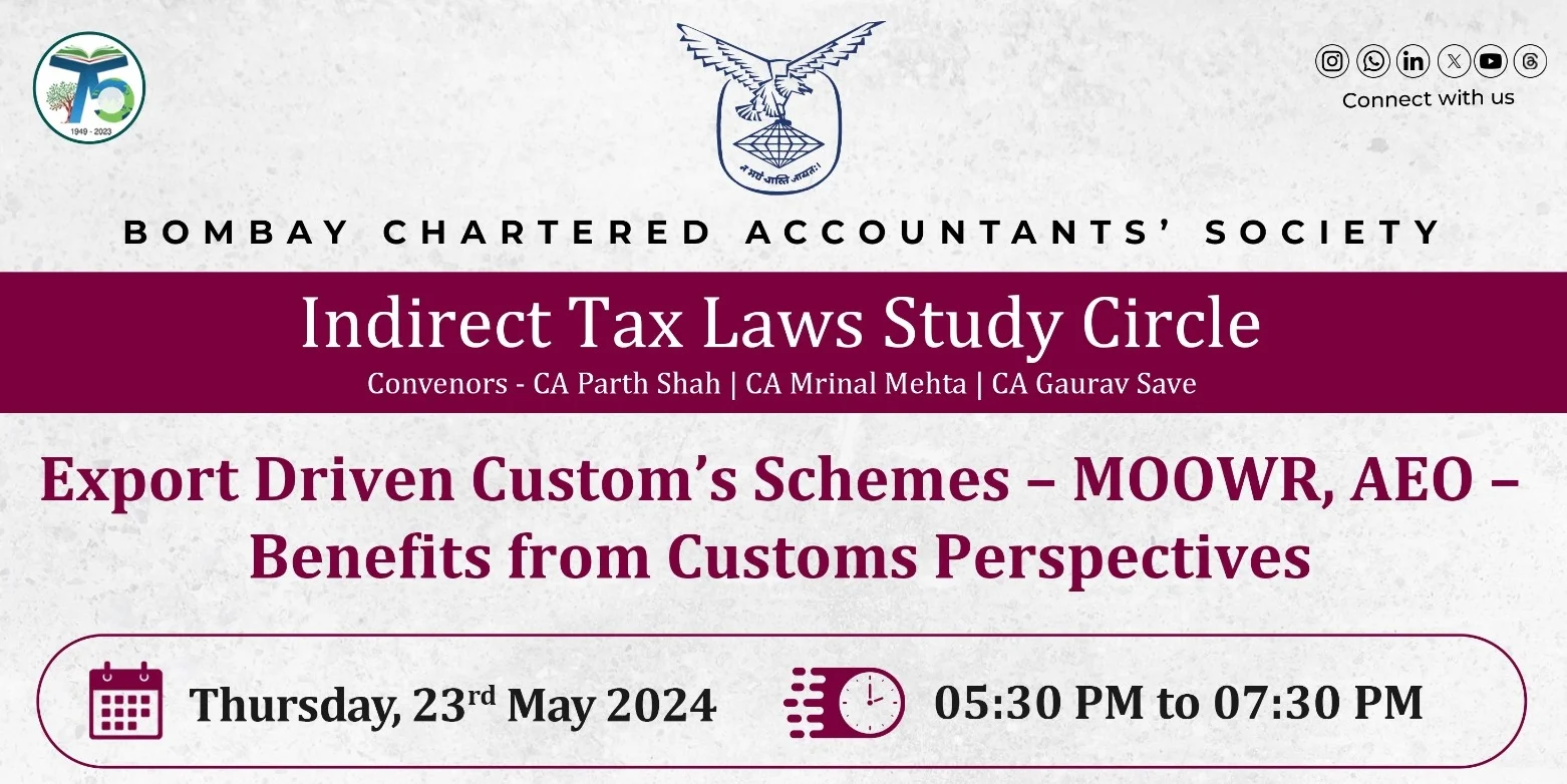 Indirect Tax Laws Study Circle Meeting on “Export Driven Custom’s Schemes – MOOWR, AEO – Benefits from Customs Perspectives”