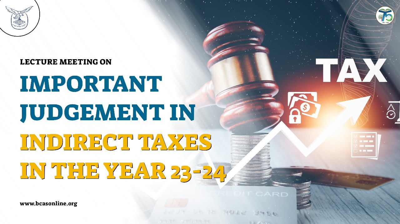 Lecture Meeting on Important Judgement in Indirect Taxes in the Year 23-24