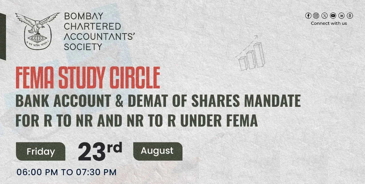 FEMA Study Circle Meeting on “Bank Account & Demat of Shares Mandate for R to NR and NR to R under FEMA”