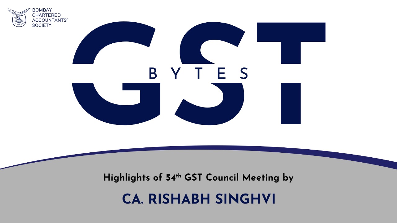 Highlights of the 54th GST Council Meeting by CA Rishabh Singhvi