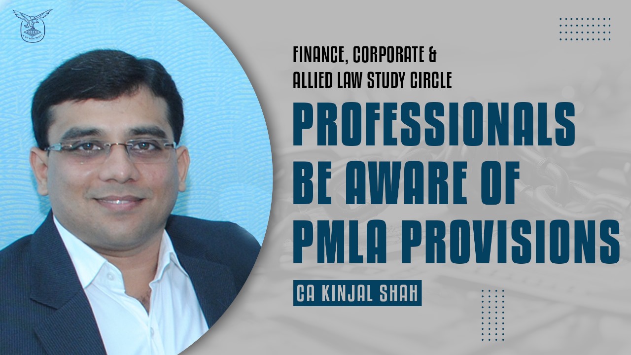 Finance, Corporate and Allied Laws Study Circle Meeting on Professionals Be Aware of PMLA Provisions