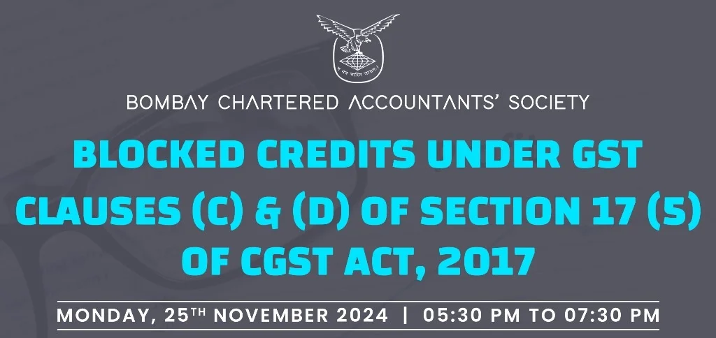 Indirect Tax Laws Study Circle Meeting on “Blocked credits under GST – clauses (c) & (d) of section 17 (5) of CGST Act, 2017”