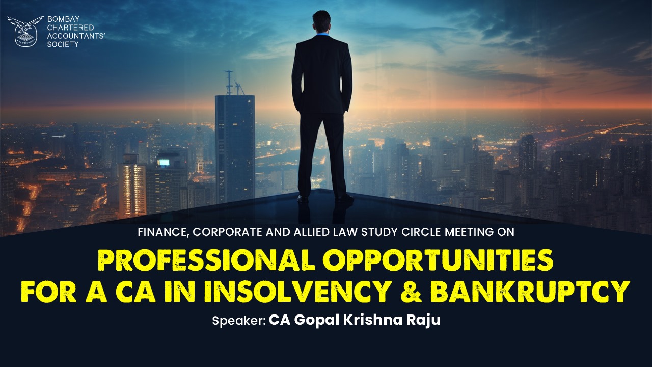 Finance, Corporate and Allied Law Study Circle Meeting on “Professional Opportunities for CAs in Insolvency & Bankruptcy”