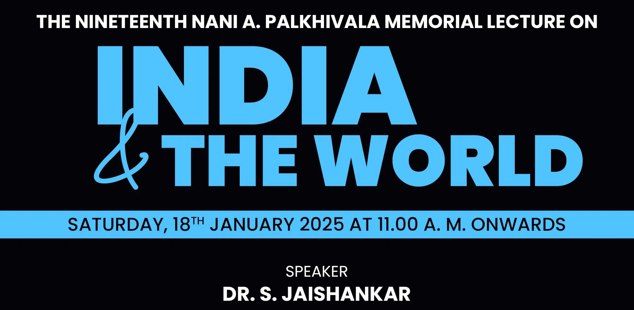 The Nineteenth Nani A. Palkhivala Memorial Lecture on “India and the World”