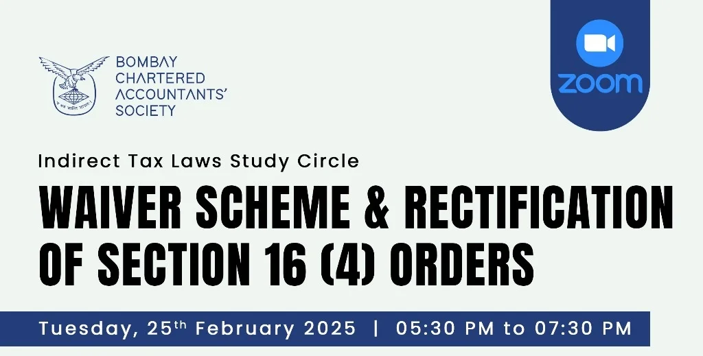 Indirect Tax Laws Study Circle on “Waiver scheme and Rectification of section 16 (4) Orders”