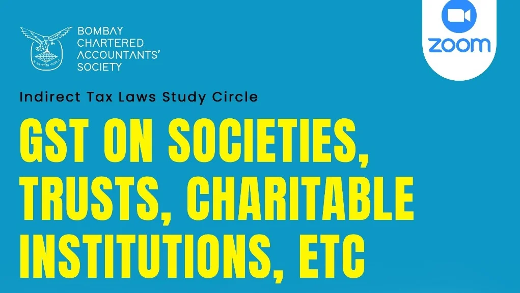 Indirect Tax Study Circle Meeting on “GST on societies, trusts, charitable institutions, etc”