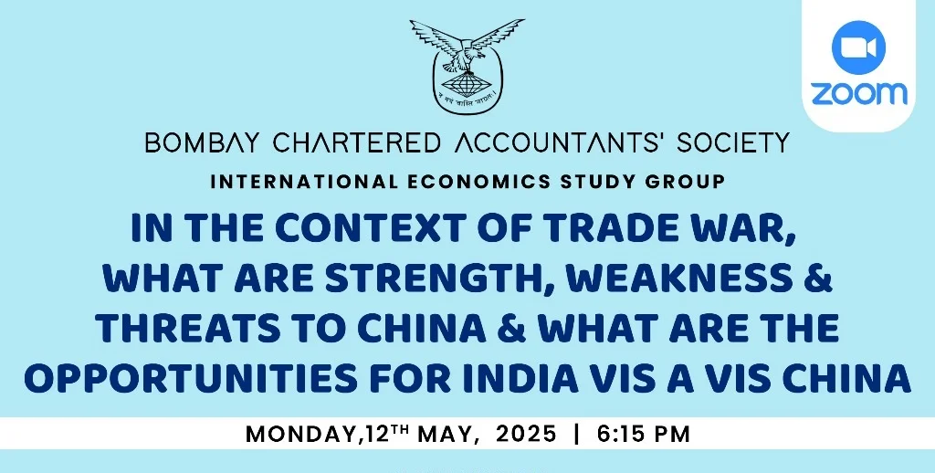 International Economics Study Group on “In the context of Trade war, what are Strength, Weakness & Threats to China and what are the opportunities for India Vis a Vis China”