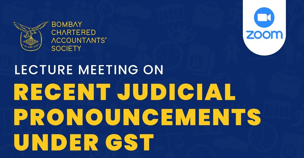 Lecture Meeting On Recent Judicial Pronouncements under GST