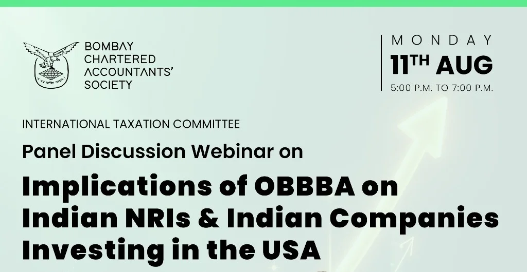 Panel Discussion Webinar on implications of OBBBA on Indian NRIs and Indian companies investing in the USA