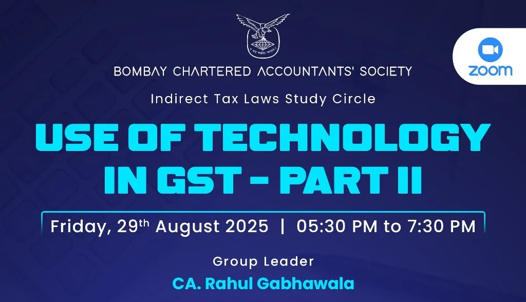 Indirect Tax Laws Study Circle Meeting on “Use Of Technology in GST – Part 2”