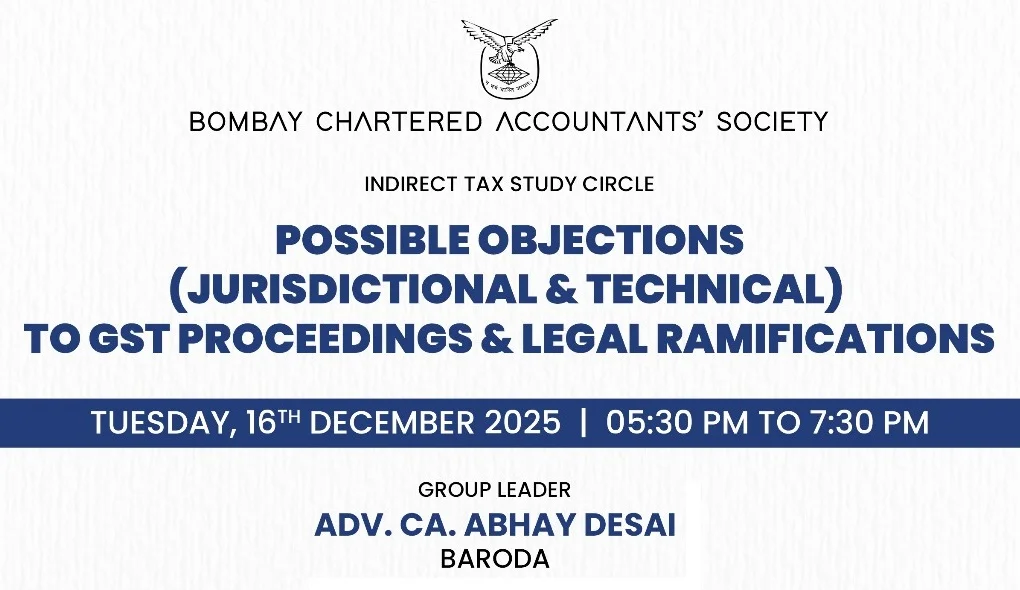 Indirect Tax Laws Study Circle Meeting on “Possible Objections (Jurisdictional and Technical) to GST Proceedings and Legal Ramifications”