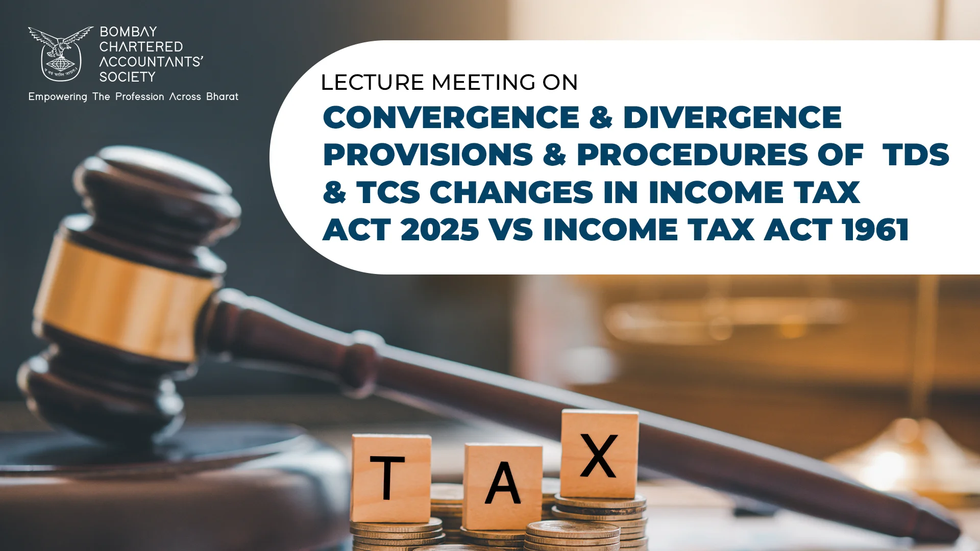 Lecture Meeting on Convergence & Divergence Provisions & Procedures of TDS and TCS Changes in Income Tax Act 2025 vs Income Tax Act 1961